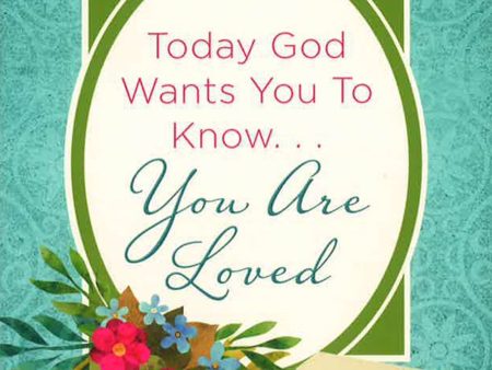 Today God Wants You To Know. . .You Are Loved Fashion