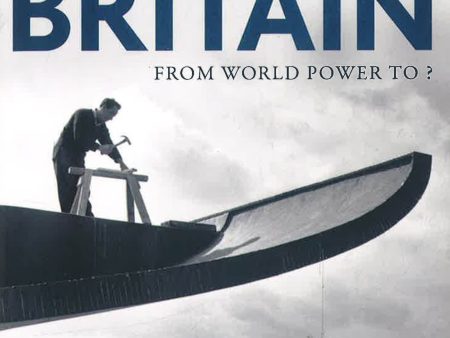 A Brief History Of Britain 1851-2021: From World Power To? Fashion